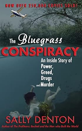 the bluegrass conspiracy an inside story of power greed drugs and murder 1st edition sally denton 152382462x,