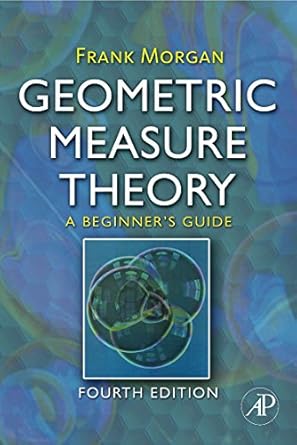 geometric measure theory a beginners guide 1st edition frank morgan 012374444x, 978-0123744449