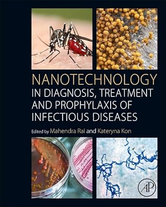 nanotechnology in diagnosis treatment and prophylaxis of infectious diseases 1st edition mahendra rai