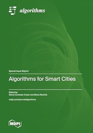 algorithms for smart cities 1st edition gloria cerasela crisan ,elena nechita 3725820090, 978-3725820092
