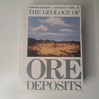 the geology of ore deposits 1st edition john guilbert ,charles f park jr 0716714566, 978-0716714569