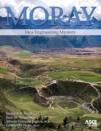 moray inca engineering mystery 1st edition kenneth r wright ,ruth m wright ,alfredo valencia zegarra ,gordon