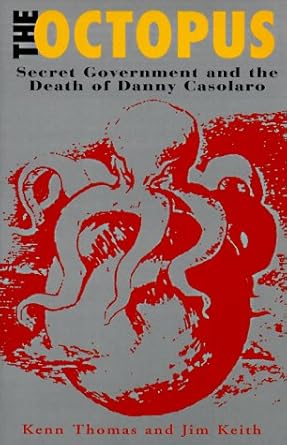 the octopus the secret government and death of danny casolaro 1st edition kenn thomas ,jim keith 0922915393,