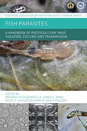 fish parasites a handbook of protocols for their isolation culture and transmission 1st edition ariadna sitja