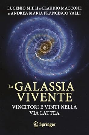 la galassia vivente vincitori e vinti nella via lattea 1st edition eugenio mieli ,andrea maria francesco