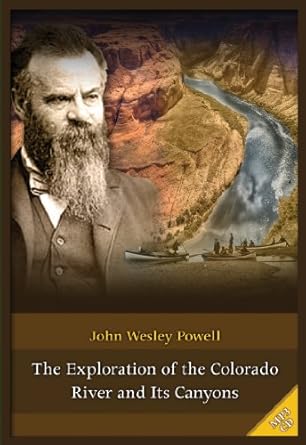 the exploration of the colorado river and its canyons 1st edition john wesley powell ,read by andre stojka