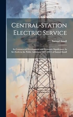central station electric service its commercial development and economic significance as set forth in the