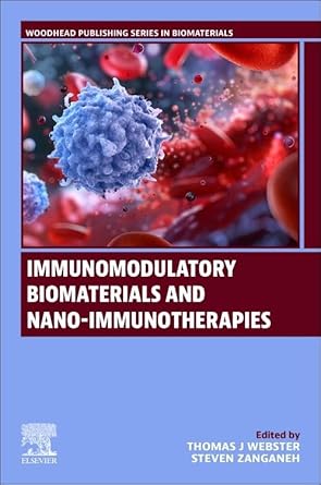 immunomodulatory biomaterials and nano immunotherapies 1st edition thomas j webster ,steven zanganeh