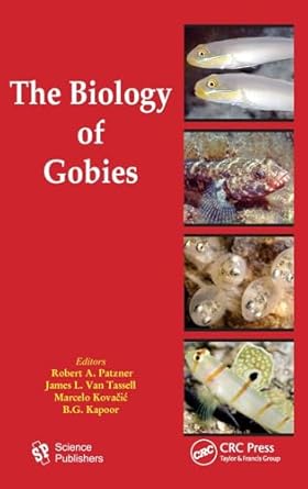 the biology of gobies 1st edition robert patzner ,james l van tassell ,marcelo kovacic ,b g kapoor