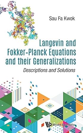 langevin and fokker planck equations and their generalizations descriptions and solutions 1st edition sau fa