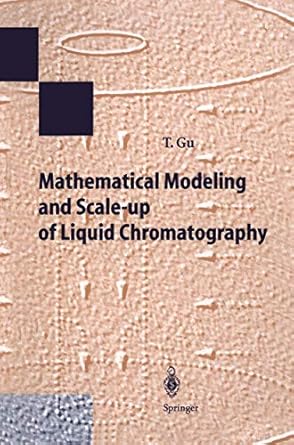 mathematical modeling and scale up of liquid chromatography 1st edition tingyue gu 3540588841, 978-3540588849