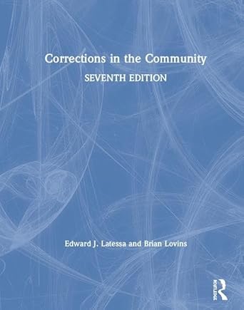 corrections in the community 1st edition edward j latessa ,brian lovins 1138389293, 978-1138389298