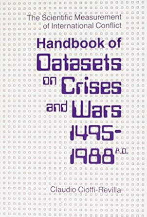 the scientific measurement of international conflict handbook of datasets on crises and wars 1495 1988 1st