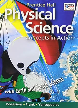 high school physical science concepts in action 1st edition michael wysession ,david frank ,sophia