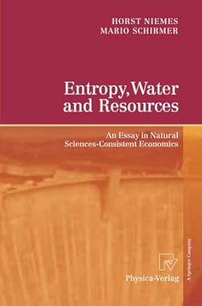 entropy water and resources an essay in natural sciences consistent economics 1st edition horst niemes ,mario