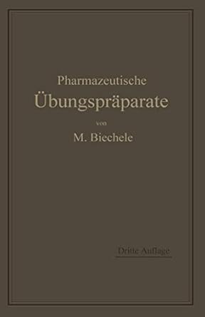 pharmazeutische ubungspraparate anleitung zur darstellung erkennung prufung und stochiometrischen berechnung