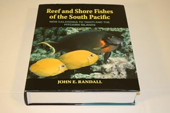 reef and shore fishes of the south pacific new caledonia to tahiti and the pitcairn islands 1st edition john
