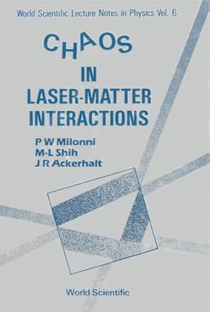 chaos in laser matter interactions 1st edition peter w milonni ,m l shih ,j r ackerhalt 9971501805,