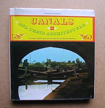 canals and their architecture 1st edition robert harris 0238789322, 978-0238789328
