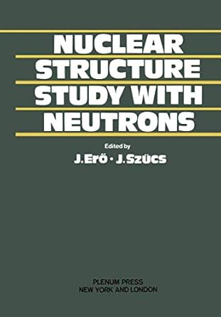 nuclear structure study with neutrons 1st edition j ero 1461345014, 978-1461345015
