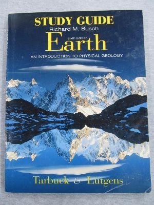 earth an introduction to physical geology study guide 1st edition richard m busch 0139346147, 978-0139346149