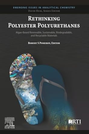 rethinking polyester polyurethanes algae based renewable sustainable biodegradable and recyclable materials