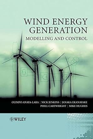wind energy generation modelling and control modelling and control 1st edition olimpo anaya lara ,nick