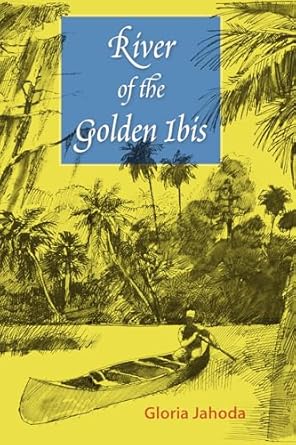 river of the golden ibis 1st edition gloria jahoda 0813017890, 978-0813017891