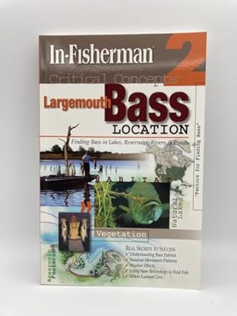 largemouth bass location finding bass in lakes reservoirs rivers and ponds 1st edition in fisherman staff