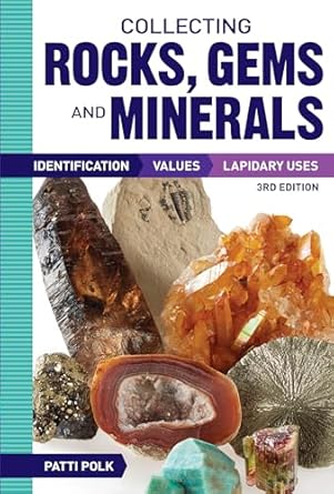 collecting rocks gems and minerals identification values and lapidary uses 1st edition patti polk 1440246157,