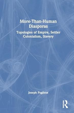 more than human diasporas 1st edition joseph pugliese 1032497246, 978-1032497242