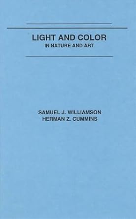 light and color in nature and art 1st edition samuel j williamson ,herman z cummins 0471083747, 978-0471083740