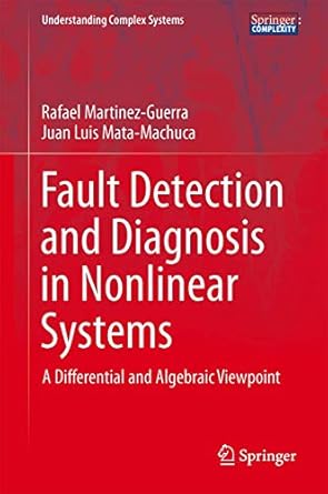 fault detection and diagnosis in nonlinear systems a differential and algebraic viewpoint 1st edition rafael