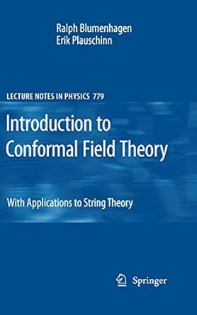 introduction to conformal field theory with applications to string theory 1st edition ralph blumenhagen ,erik