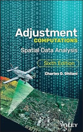 adjustment computations spatial data analysis 1st edition charles d ghilani 1119385989, 978-1119385981