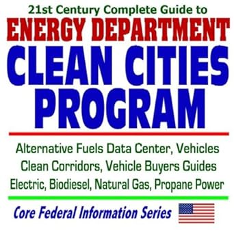 21st century complete guide to energy department clean cities program alternative fuels data center vehicles