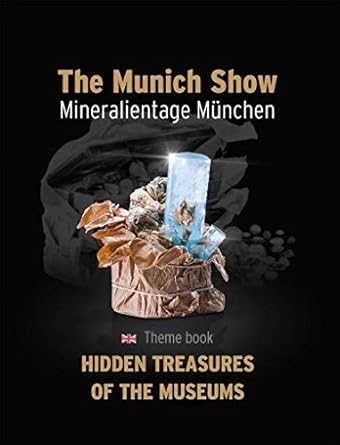 the munich show / mineralientage munchen theme book hidden treasures of the museums 1st edition the munich