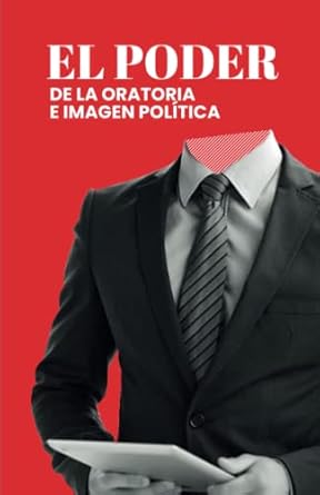 el poder de la oratoria e imagen politica 1st edition roberto bazan 6124807513, 978-6124807510