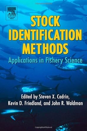 stock identification methods applications in fishery science 1st edition lisa a kerr ,steven x cadrin ,kevin