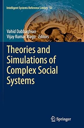 theories and simulations of complex social systems 1st edition vahid dabbaghian ,vijay kumar mago 3662521741,