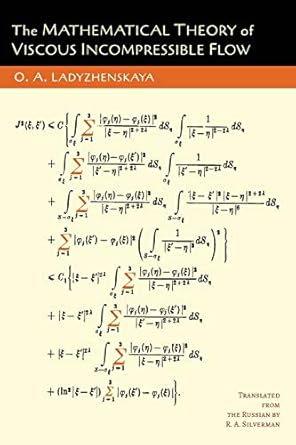 the mathematical theory of viscous incompressible flow 1st edition o a ladyzhenskaia ,richard a silverman