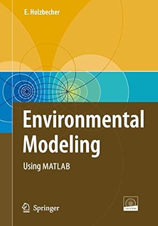 environmental modeling using matlab 1st edition ekkehard holzbecher ekkehard o holzbecher 3540729364,