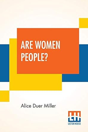 are women people a book of rhymes for suffrage times 1st edition alice duer miller 9354201938, 978-9354201936