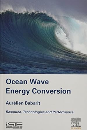 ocean wave energy conversion resource technologies and performance 1st edition aurelien babarit 1785482645,