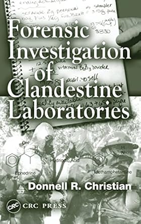 forensic investigation of clandestine laboratories 1st edition jr donnell r christian 0849312272,