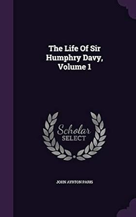 the life of sir humphry davy volume 1 1st edition john ayrton paris 1346979073, 978-1346979076