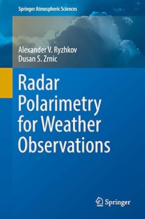 radar polarimetry for weather observations 1st edition alexander v ryzhkov ,dusan s zrnic 3030050920,
