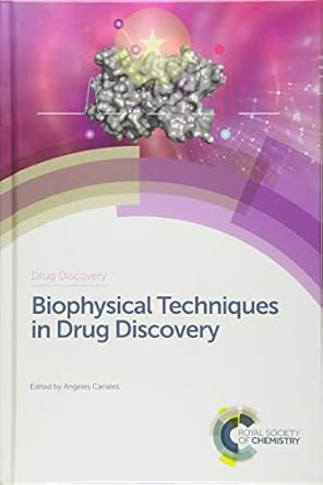 biophysical techniques in drug discovery 1st edition angeles canales 1782627332, 978-1782627333