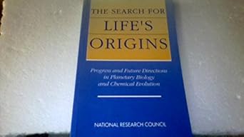 the search for lifes origins progress and future directions in planetary biology and chemical evolution 1st