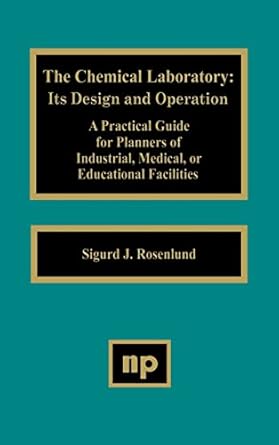 the chemical laboratory its design and operation 1st edition sigurd rosenlund 0815511108, 978-0815511106